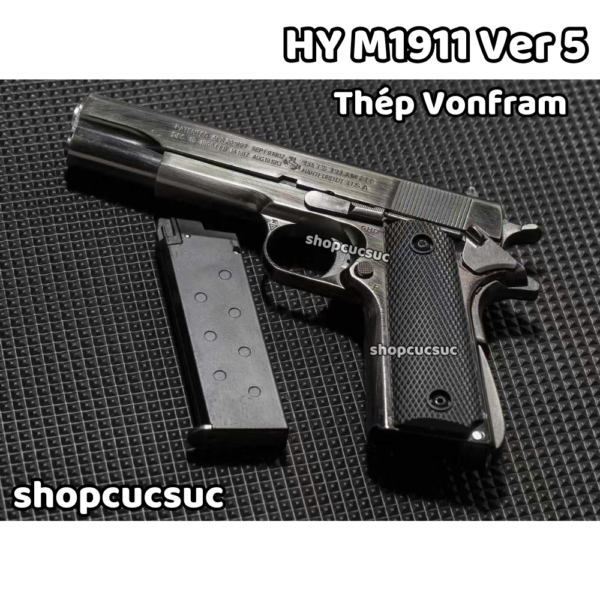 HY M1911 Ver 5 - súng kim loại bắn đạn bi nhựa 6mm bb