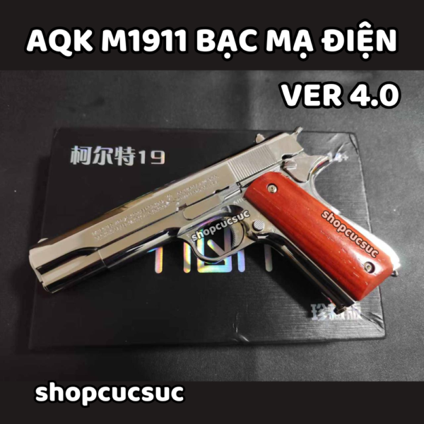 AQK M1911 Ver 4.0 Màu Bạc Mạ Điện ~240fps Phiên bản tay cầm màu gỗ đỏ - Súng đồ chơi kim loại 100% 6mm BB